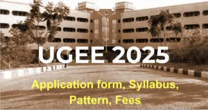 UGEE Application form, Syllabus, Pattern, Fees